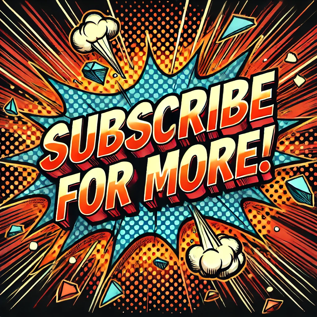 A powerful and bold design featuring the phrase Subscribe for More in a comic book style The text should be exploding out of the frame with shards of the frame flying outward to create a dynamic effect Use strong colors like red orange and black with comicstyle shading and motion lines to convey energy and excitement The background should be dark to make the bright text and effects stand out