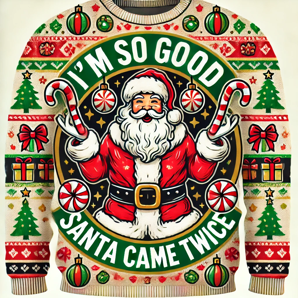 A holiday sweater design featuring Santa in a playful pose surrounded by festive elements like candy canes Christmas trees and wrapped presents The phrase Im So Good Santa Came Twice is written in bold fun lettering The design incorporates holiday colors like reds greens and golds with an emphasis on humor and holiday cheer Everything is neatly contained within the circular shape of the sweater